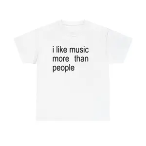 Funny Quote Unisex Tee,  I like Music more than People, Music Lover Shirt, Graphic Tee, Sarcastic Gift, Introvert Apparel, Humor Top graphic tees