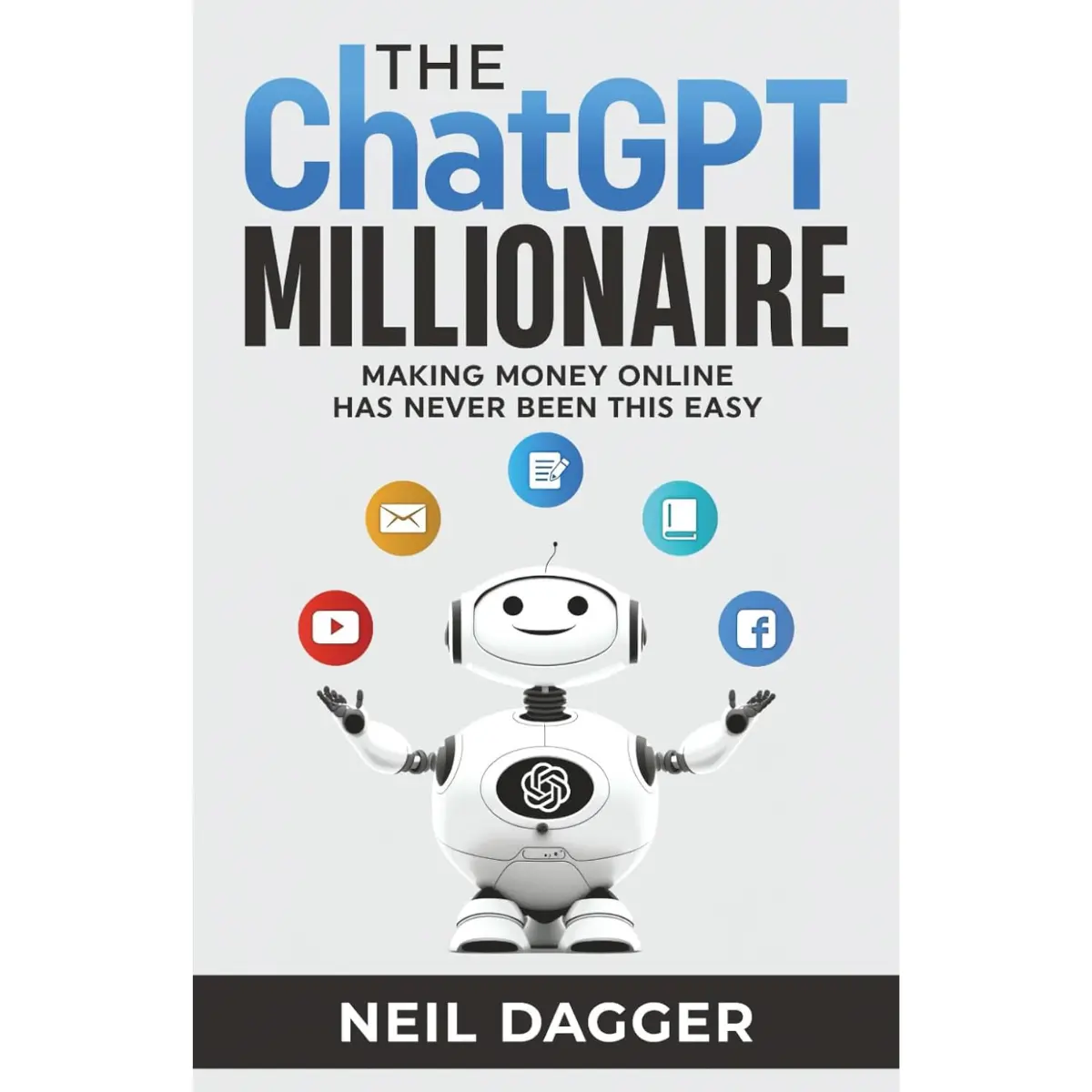 The ChatGPT Millionaire Paperback | How to Make Money Online Using AI & ChatGPT | Beginner Friendly