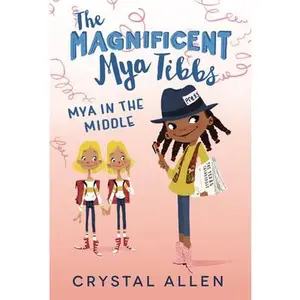 USED-The Magnificent Mya Tibbs: Mya in the Middle by Allen, Crystal (Paperback)
