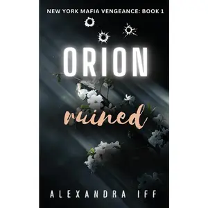 USED-ORION Ruined: A Dark Mafia Romance by Iff, Alexandra (Paperback)