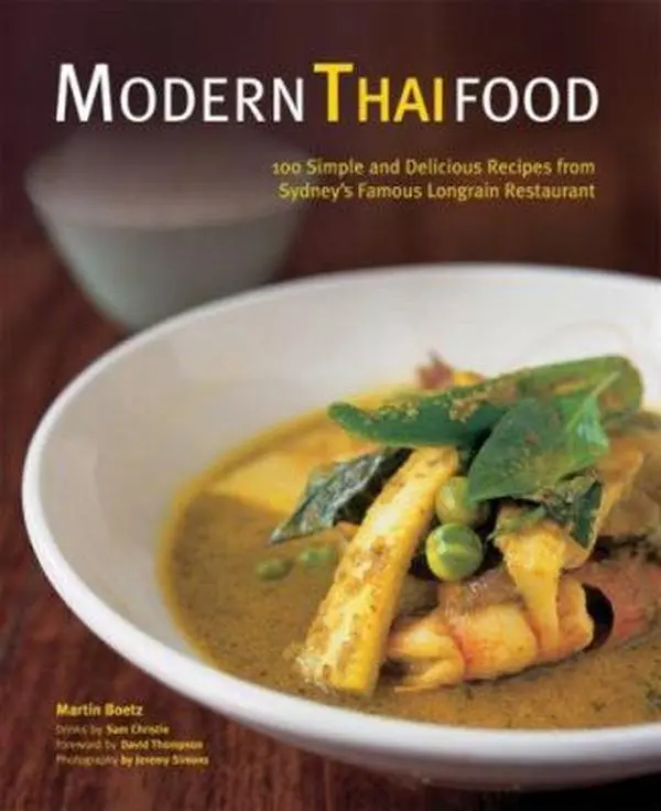 USED-Modern Thai Food: 100 Simple and Delicious Recipes from Sydney's Famous Longrain Restaurant by Martin Boetz (Hardcover)