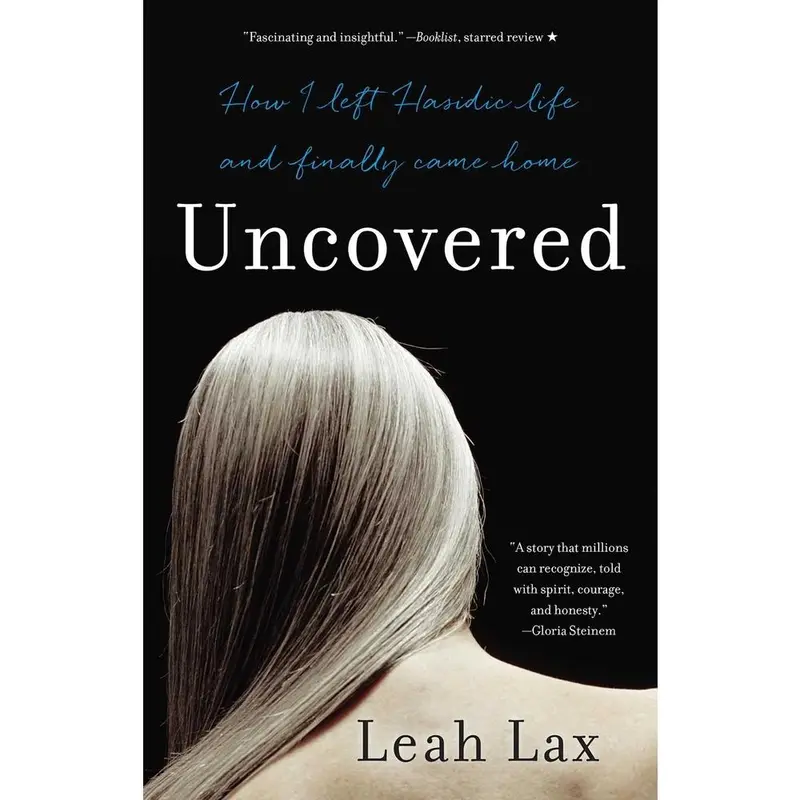 USED-Uncovered: How I Left Hasidic Life and Finally Came Home by Lax, Leah (Paperback)