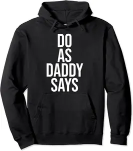 Do As Daddy Says BDSM DDLG Kinky Sex Dom Pullover Hoodie - Autumnsc Shop 40B07ZDZP8PJ