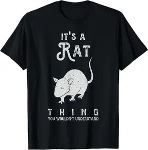 Funny Mouse It's A Rat Thing Rat Funny Mouse Lover Cute Mice Summer Casual Shortsleeve Cotton T-Shirt