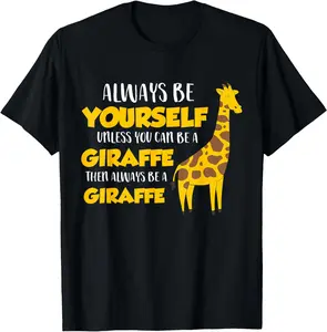 Funny Giraffe Be Yourself Unless You Can Be a Giraffe T-Shirt Pure Cotton Graphic Tees Menswear Top: Gifts for Men & Women