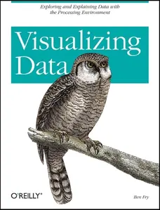 USED-Visualizing Data: Exploring and Explaining Data with the Processing Environment by Fry, Ben (Paperback)