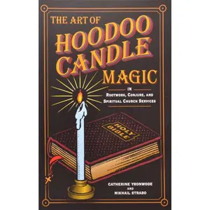 Hoodoo Candle Magic in Rootwork &amp; Conjure by Yronwode — Paperback Spellbook