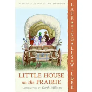Little House on the Prairie: Full Color Edition (Little House: Volume Number 3) by Laura Ingalls Wilder||Garth Williams [Paperback Book]