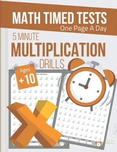 5 Minutes Multiplication Drills, Timed Math Tests One Page A Day: Practice Math Facts Multiplication Problems workbook, Ages 10 and Up, 8.5 x 11 in - Math Time Publishing (Timed Math Tests Series)