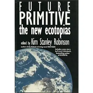 USED-Future Primitive: The New Ecotopias by Tor Books (Hardcover)