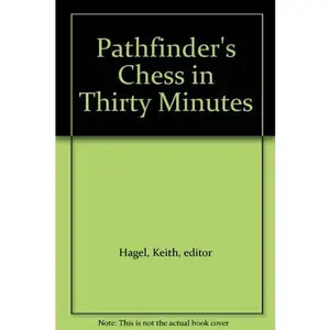 USED-Pathfinder's Chess in Thirty Minutes: A Beginner's Chess Book by Hagel, Keith, editor (Paperback)