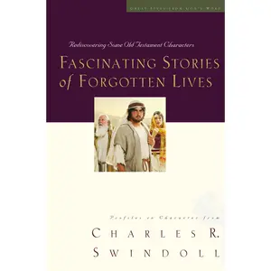 Fascinating Stories of Forgotten Lives (Great Lives Series) by Charles R. Swindoll [Paperback Book]
