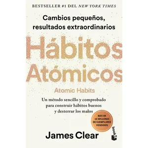 Hábitos Atómicos: Cambios Pequeños, Resultados Extraordinarios / Atomic Habits -- James Clear - Paperback