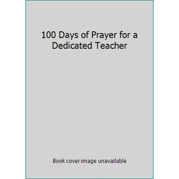 USED Book - 100 Days of Prayer for a Dedicated Teacher (Hardcover)