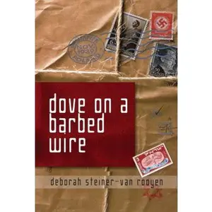 USED-Dove on a Barbed Wire by Steiner-Van Rooyen, Deborah (Paperback)