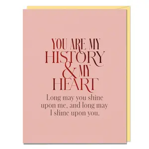 You Are My History and My Heart Card