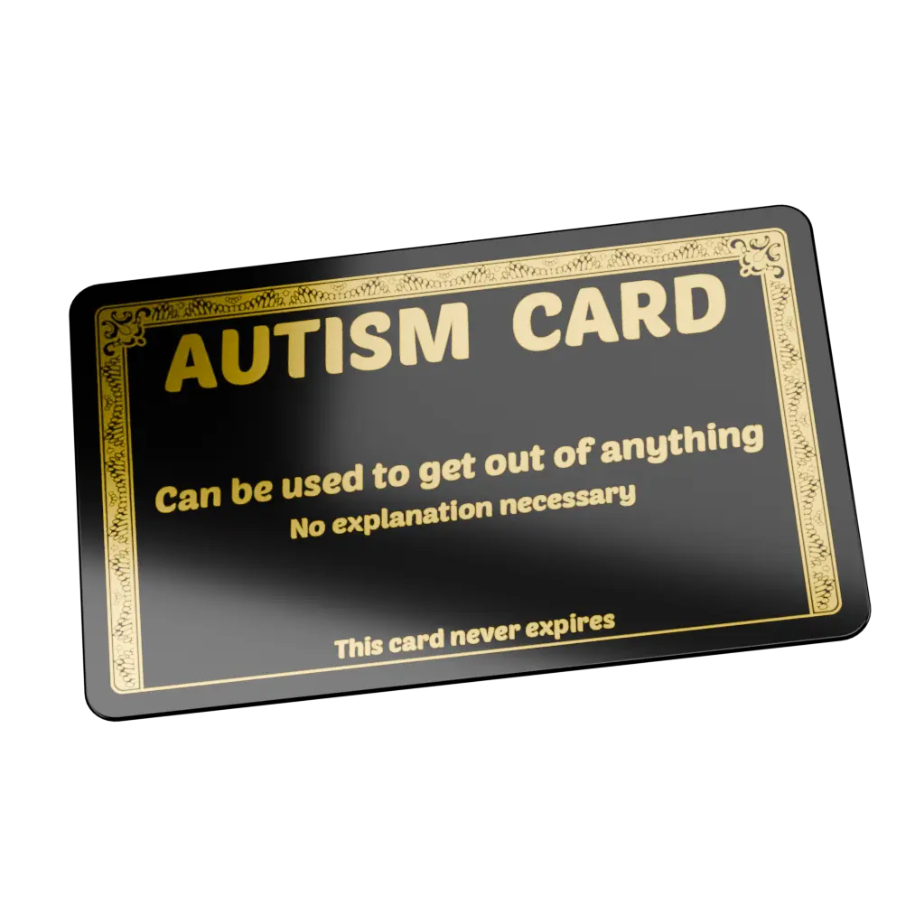 Plastic Gold Autism Card for your wallet - Funny excuse card
