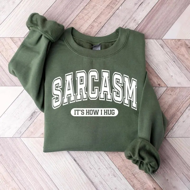 Sarcasm It’s How I Hug Sweatshirt, Funny Sarcastic Crewneck, Trendy Graphic Pullover, Humorous Shirt Style, Perfect Holiday Season Gift Sweater for Anyone - HARSIN