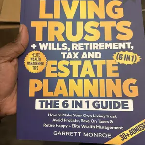 Living Trusts + Wills, Retirement, Tax & Estate Planning - The 6-in-1 Guide