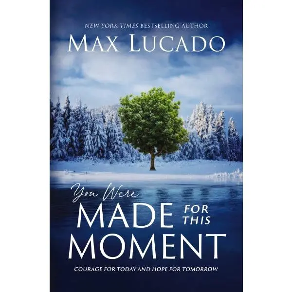 You Were Made for This Moment: Courage for Today and Hope for Tomorrow