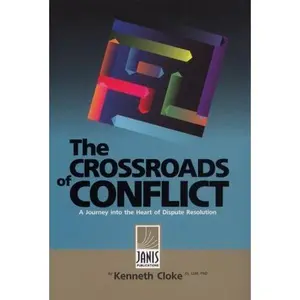 USED-The Crossroads of Conflict: A Journey Into the Heart of Dispute Resolution by kenneth-cloke (Paperback)