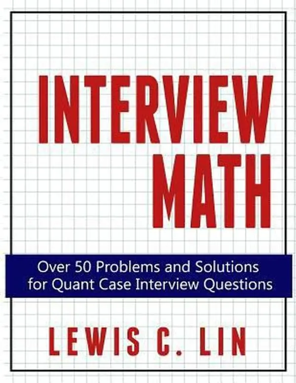 USED Book - Interview Math: Over 50 Problems and Solutions for Quant Case Interview Questions by Lin, Lewis C. (Paperback) - english
