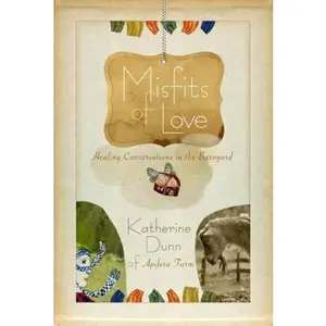 USED Book - Misfits of Love Healing Conversations in the Barnyard by Katherine Dunn (Hardcover) - english
