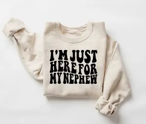 I'm Just Here For My Nephew Sweatshirt, Nephew Shirt, Gift For Aunt, New Future Aunt Apparel, Cute Aunt Gift From Nephew