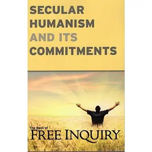USED-Secular Humanism and its Commitments : The Best of Free Inquiry (Paperback)