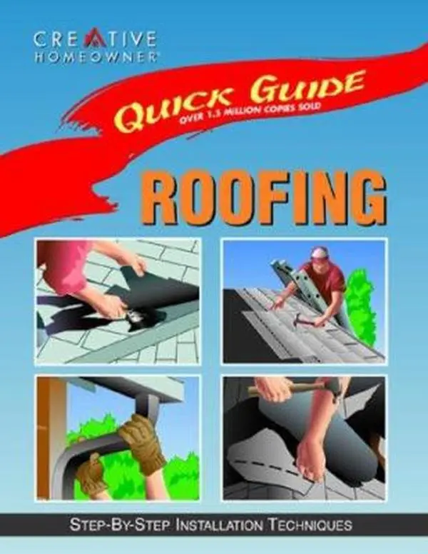 USED-Quick Guide: Roofing: Step-by-Step Installation Techniques by Editors of Creative Homeowner (Paperback)