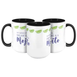 Not Gonna Lime, This For Sure Is a Mojito Mug