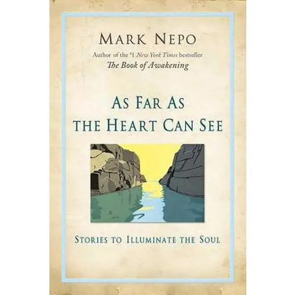 USED Book - As Far as the Heart Can See: Stories to Illuminate the Soul by Nepo, Mark (Paperback) - english
