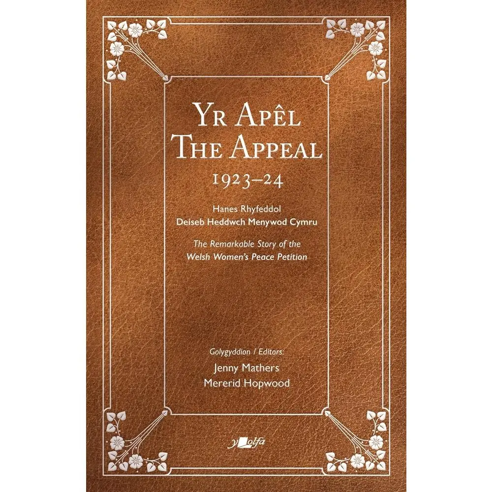 USED-The Appeal Yr Apêl: The Remarkable Story of the Welsh Women's Peace Petition 1923-24 Hanes Rhyfeddol Deiseb Heddwch Menywod Cymru 1923-24 by Lolfa, Y. (Paperback)
