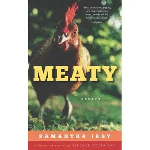 USED-Meaty: Essays by Samantha Irby, Creator of the Blog BitchesGottaEat by Samantha Irby (Paperback)