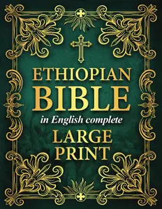 Ethiopian Bible in English Complete LARGE PRINT: The Definitive Collection of all the Rejected Apocrypha Scriptures and Lost Books Paperback