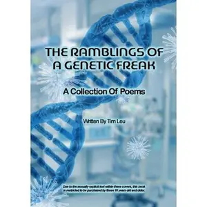The Ramblings of A Genetic Freak: A Collection of Poetry by Leu, Timothy (Paperback) - Used