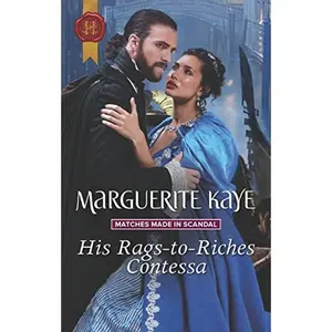 USED-His Rags-to-Riches Contessa (Matches Made in Scandal, 3) by Marguerite Kaye (Unknown)