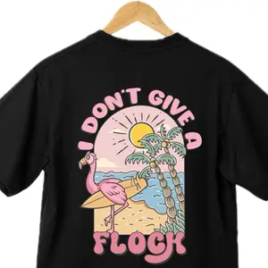 I don’t give a Flock Summer T-shirt