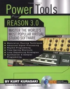 USED-Power Tools For Reason 3.0: Master the World's Most Popular Virtual Studio Software (Power Tools Series) by Kurt Kurasaki (Paperback)