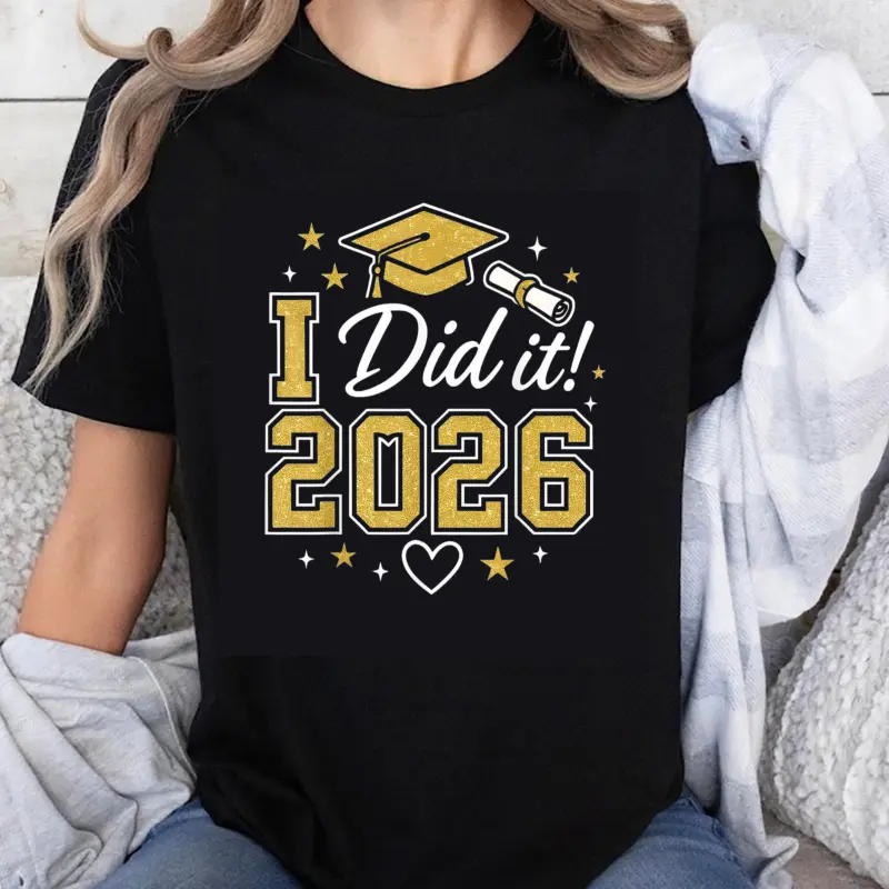 100% Cotton I Did It 2026 Graduation Shirt For Women Men Grad Class Of 2026 Senior Party Gift T-Shirt
