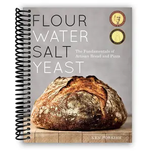 Flour Water Salt Yeast: The Fundamentals of Artisan Bread and Pizza (Spiral Bound)