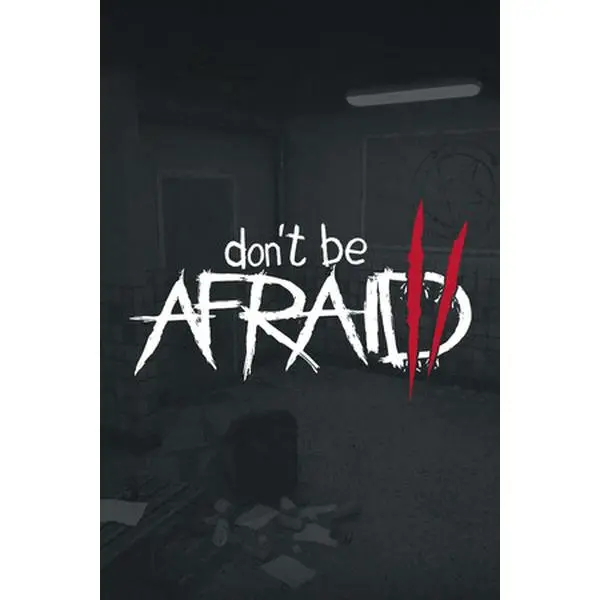 Don't Be Afraid 2