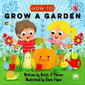 USED-How To Grow A Garden by Brett Oliver Parson (Unknown)