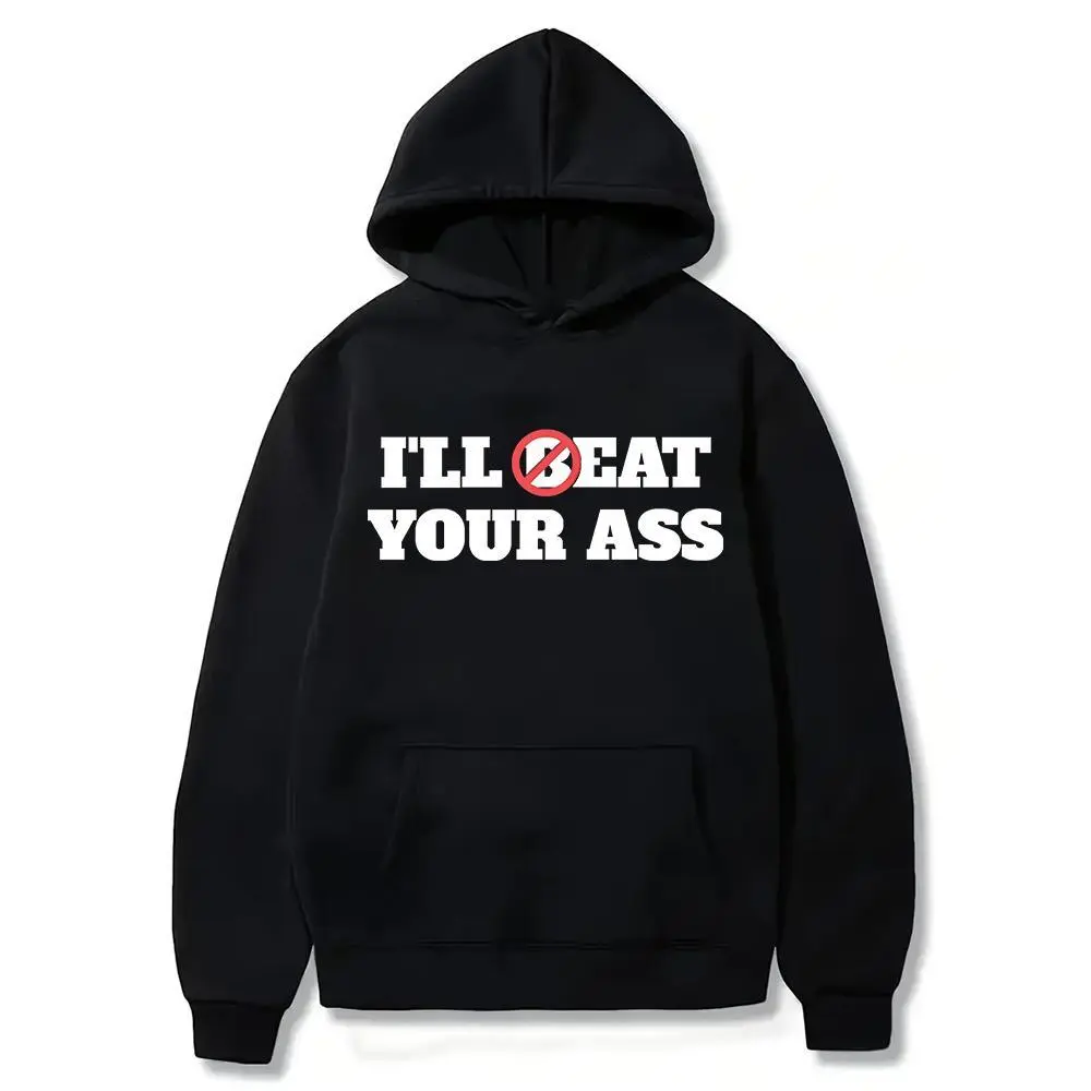 Funny Meme Hoodie - I'll Beat / Eat Your Ass Pun Joke Tee - Gift Shirt