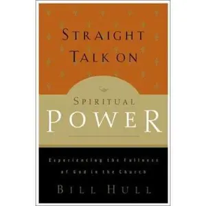 USED Book - Straight Talk on Spiritual Power: Experiencing the Fullness of God in the Church by Bill Hull (Paperback) - english