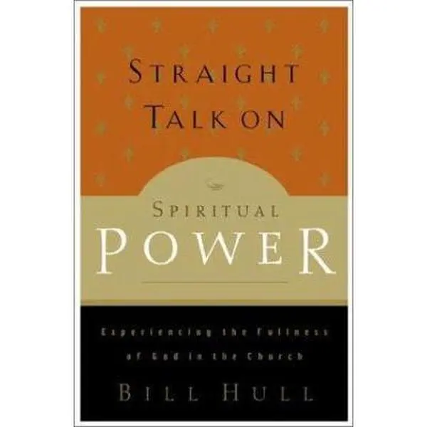 USED Book - Straight Talk on Spiritual Power: Experiencing the Fullness of God in the Church by Bill Hull (Paperback) - english