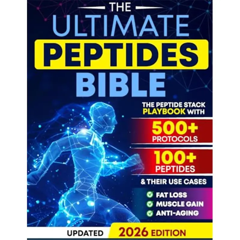 The Ultimate Peptides Bible: A Complete Guide to Safe, Science-Backed Peptide Therapy for Weight Loss, Muscle Growth, Anti-Aging, Gut Health, Brain Fog, Anxiety, Energy, and Longevity Paperback