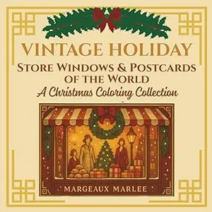 Vintage Holiday Store Windows & Postcards of the World  A Christmas Coloring Collection