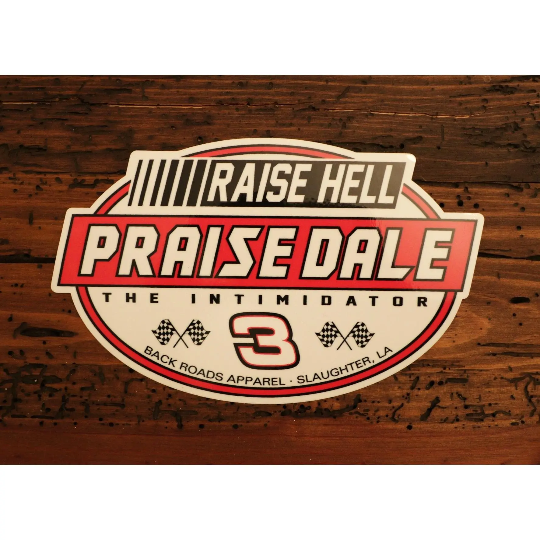 Raise Hell Praise Dale decal
