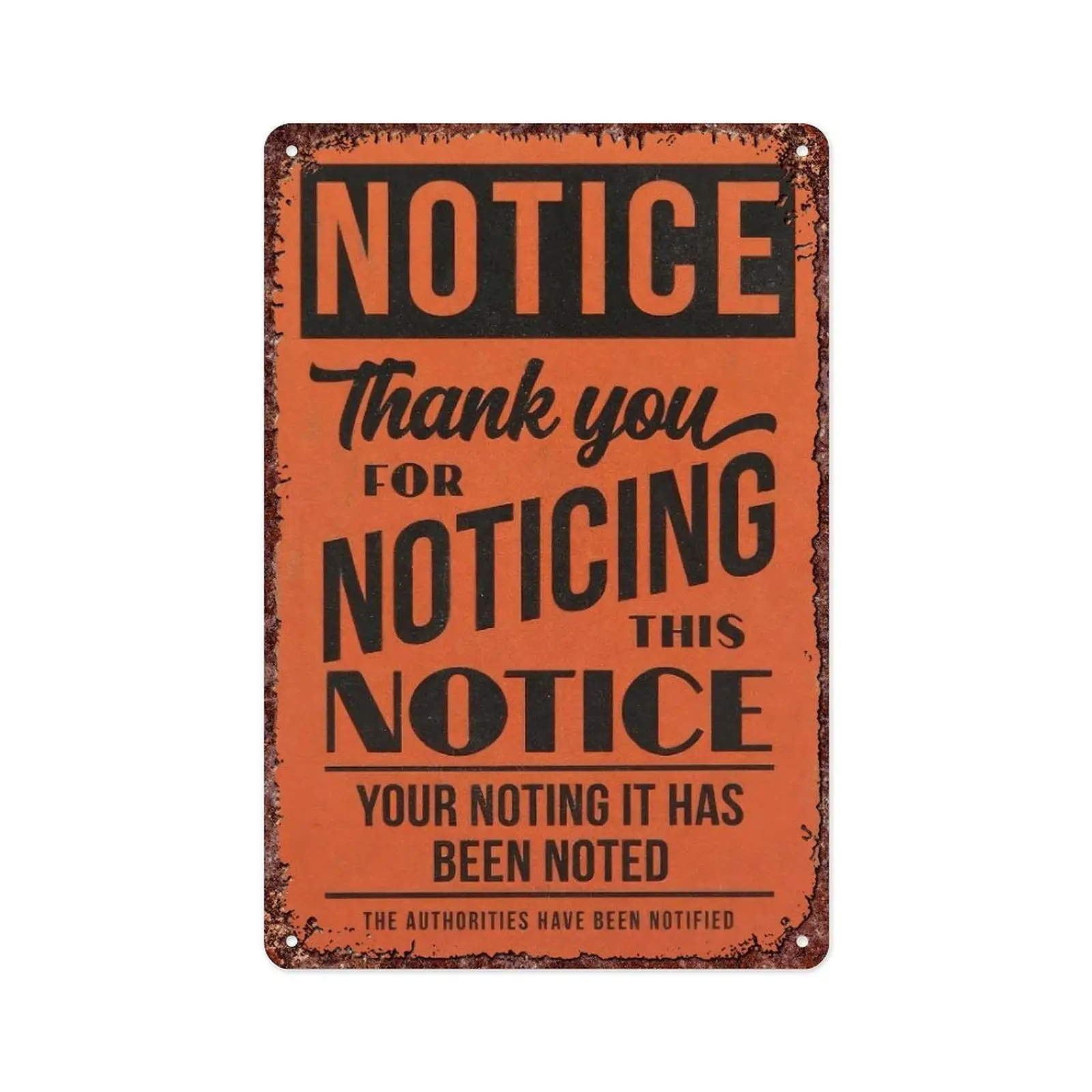 Funny Notice Metal Sign - "Thank You For Noticing This Notice" Vintage Orange Tin Plaque, Humorous Wall Decor for Office, Bar, Home, 8x12 Inch Waterproof Retro Art